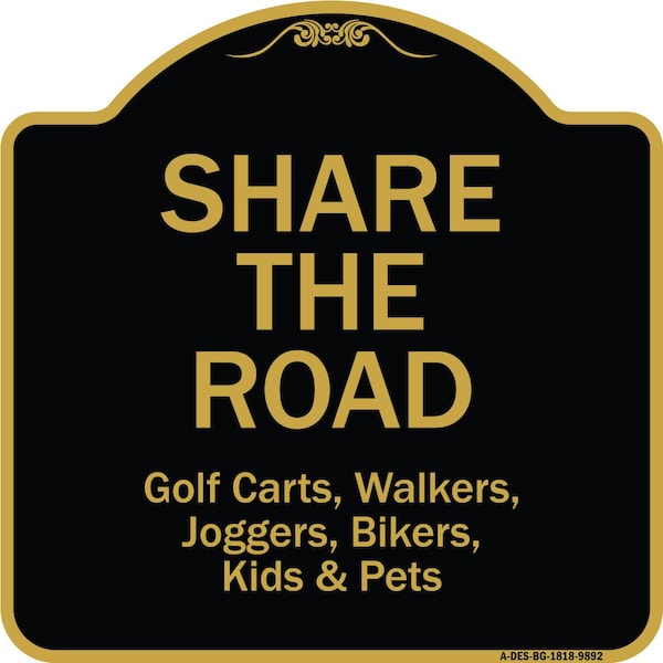 Signmission Designer Series Sign-Share The Road, Black & Gold Heavy-Gauge Aluminum, 18" x 18", BG-1818-9892 A-DES-BG-1818-9892 - main